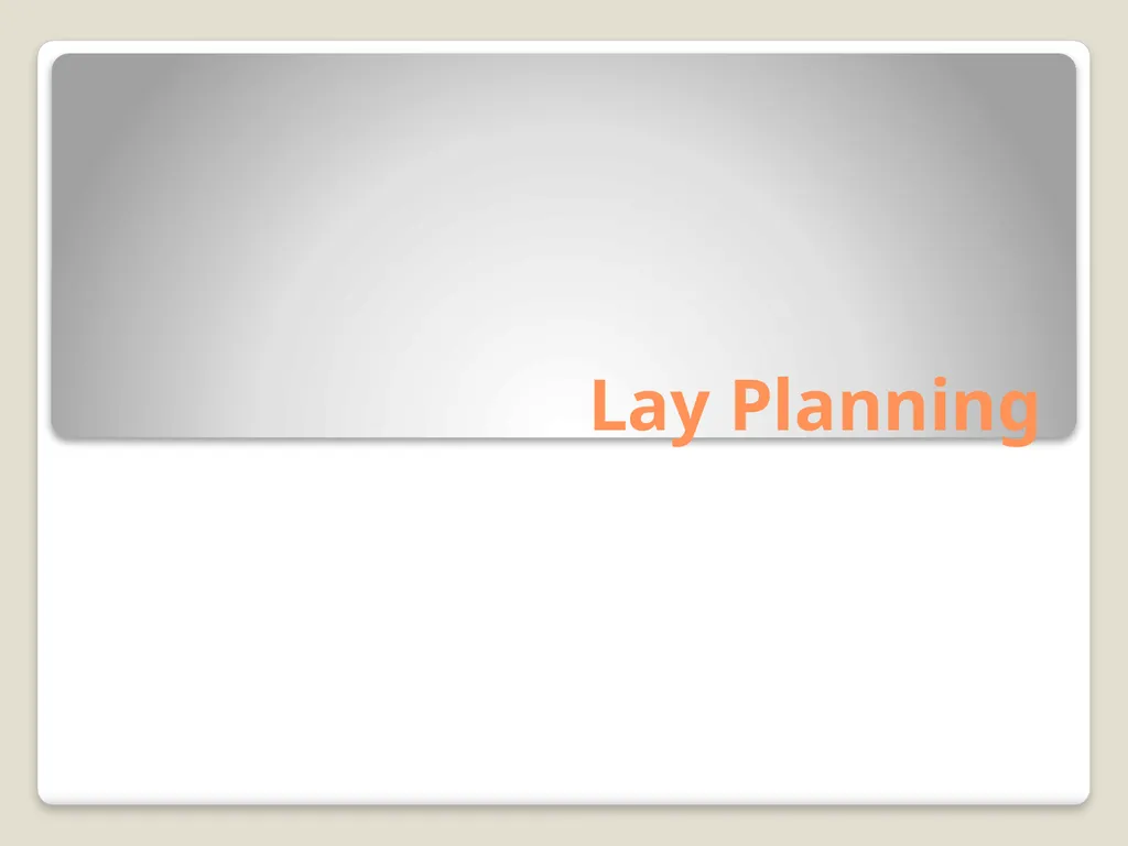Lay Planning Lay: A lay is a stack of fabric - slide 1 of 12