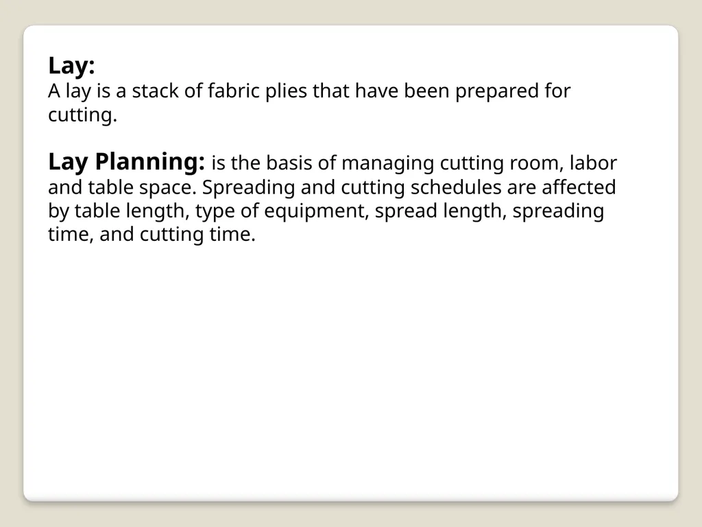 Lay Planning Lay: A lay is a stack of fabric - slide 2 of 12