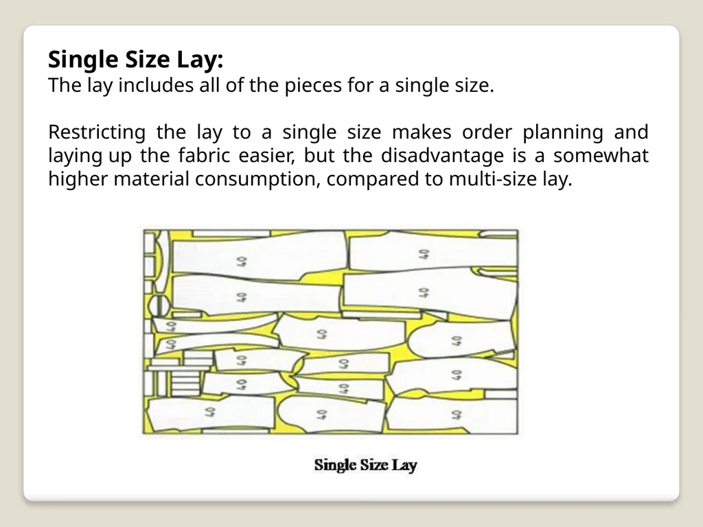 Lay Planning Lay: A lay is a stack of fabric - slide 9 of 12