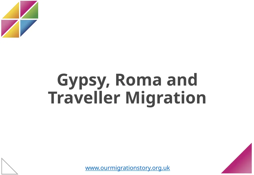 Gypsy, Roma and Traveller Migration - slide 1 of 7
