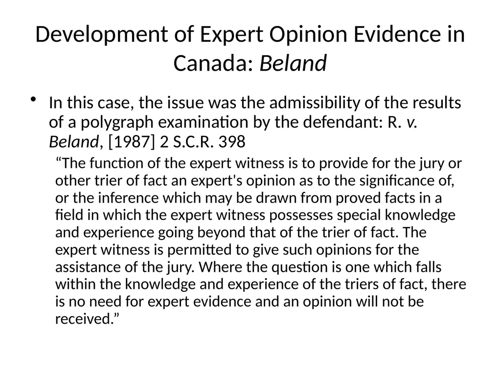 Expert Opinion Evidence: A Return to First - slide 7 of 33