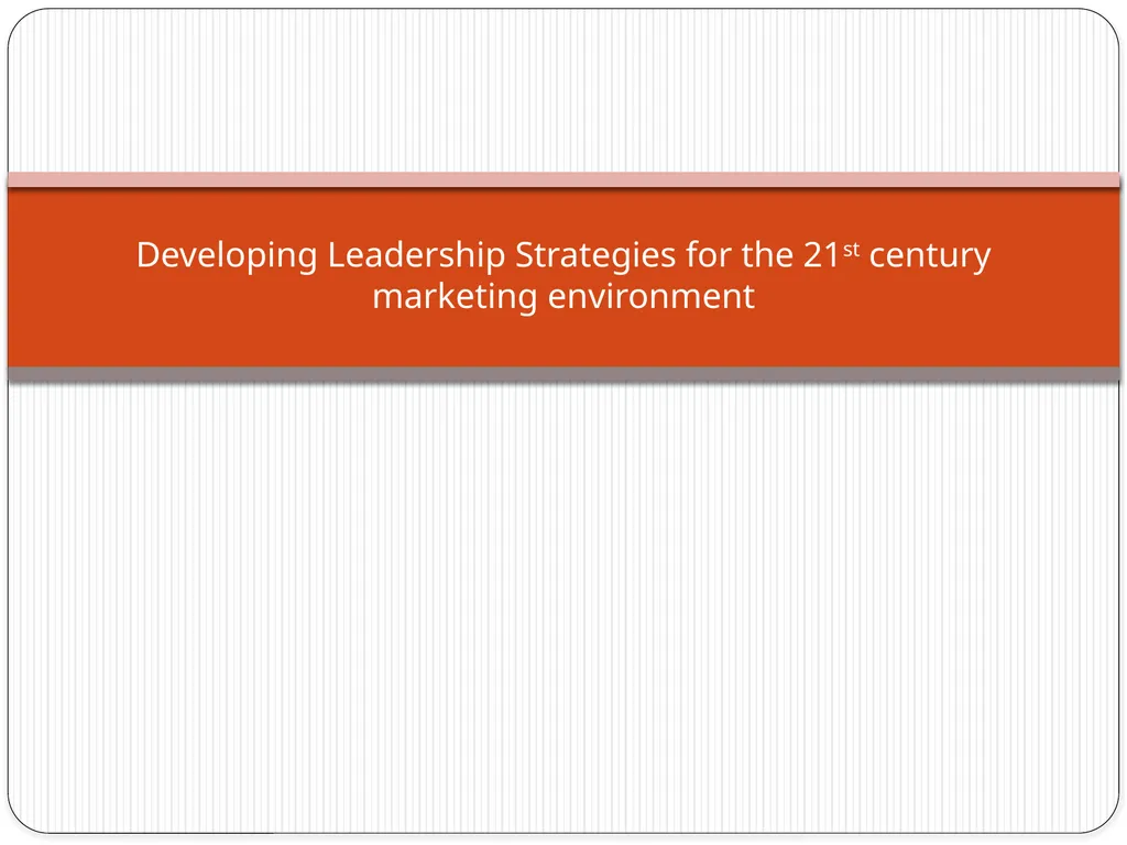 Developing Leadership Strategies for the 21st - slide 1 of 23