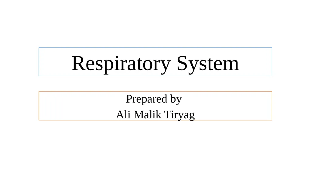 Respiratory System Prepared by Ali Malik Tiryag - slide 1 of 20