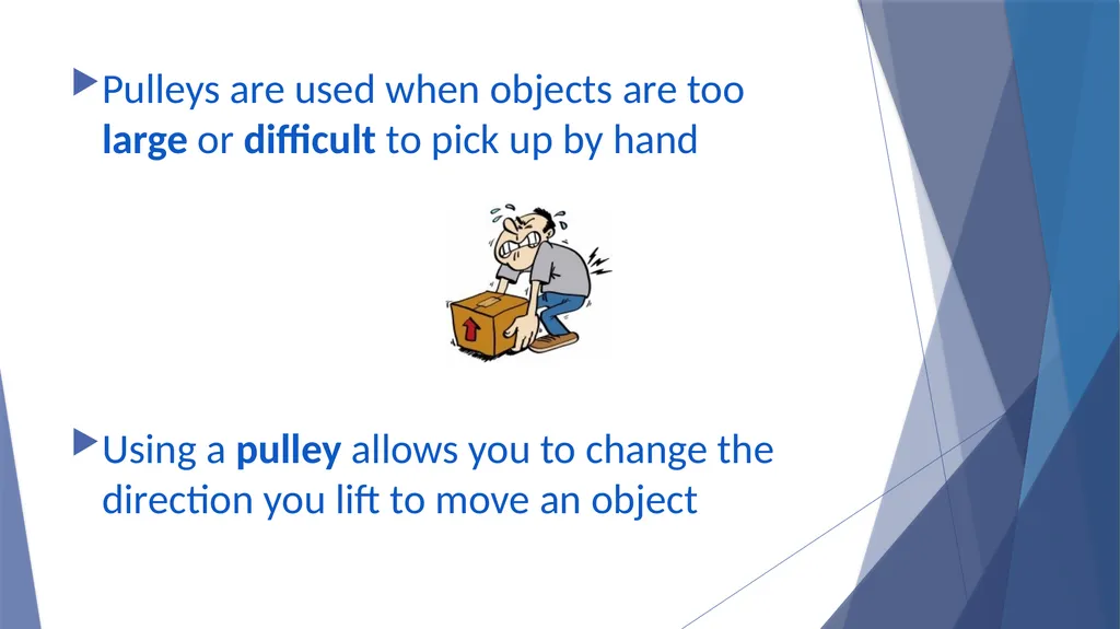 Pulleys Simple Machines Pulleys are used to help - slide 9 of 14