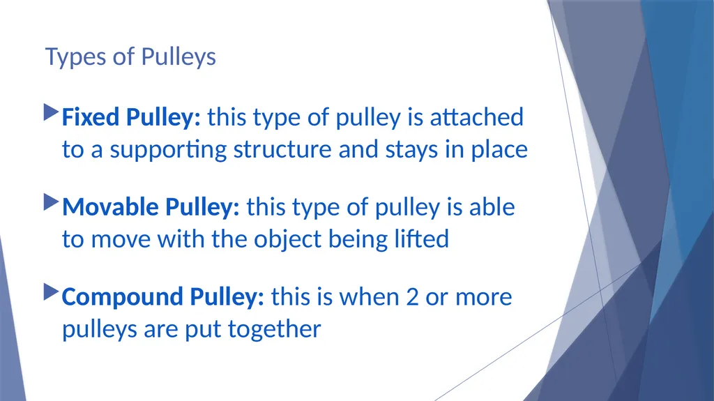Pulleys Simple Machines Pulleys are used to help - slide 11 of 14