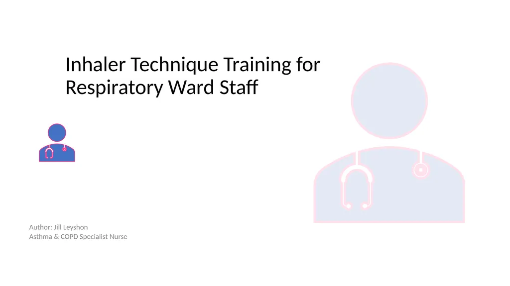 Inhaler Technique Training for Respiratory Ward - slide 1 of 18