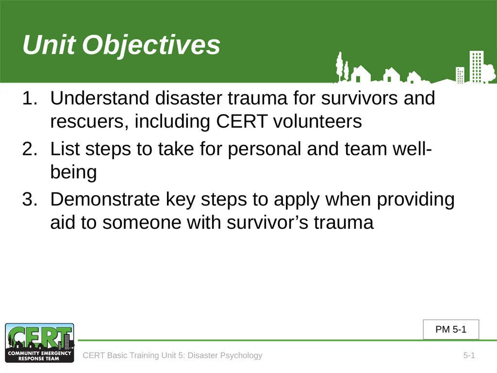 CERT Basic Training CERT Basic Training Unit 5: - slide 3 of 24