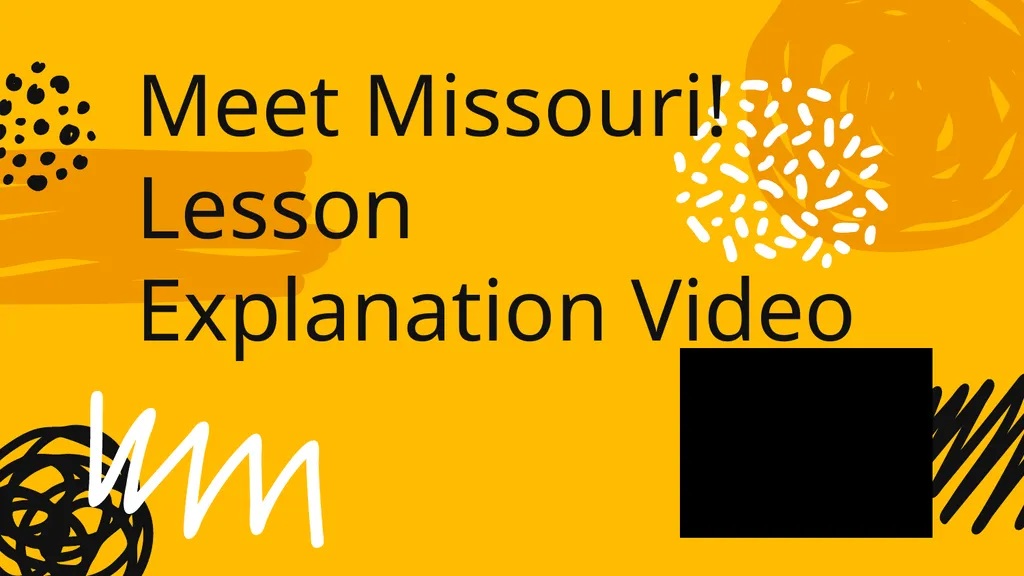 Meet Missouri! Lesson Explanation Video Get To - slide 2 of 18