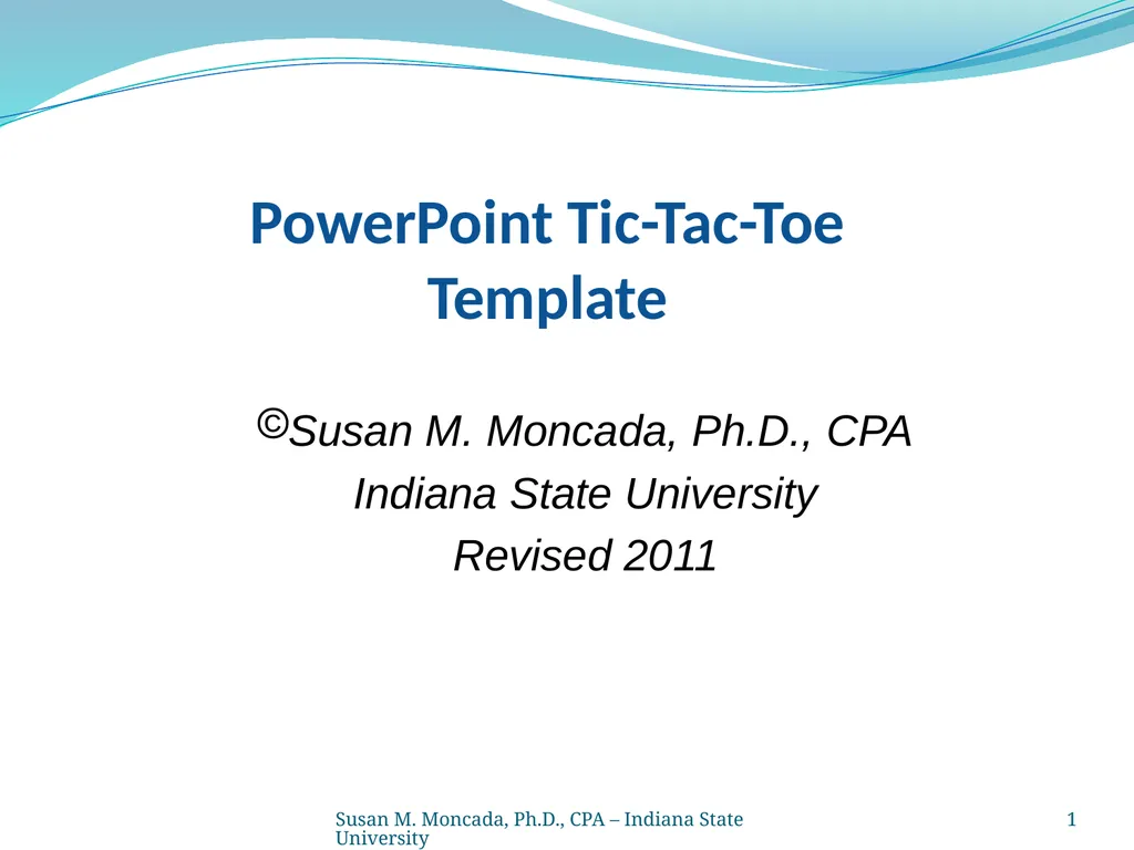 PowerPoint Tic-Tac-Toe Template Susan M. Moncada, - slide 1 of 22