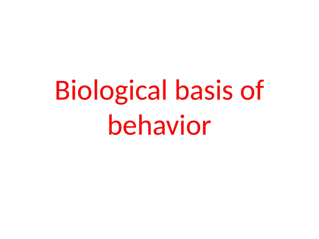 Biological basis of behavior *The physical - slide 1 of 23