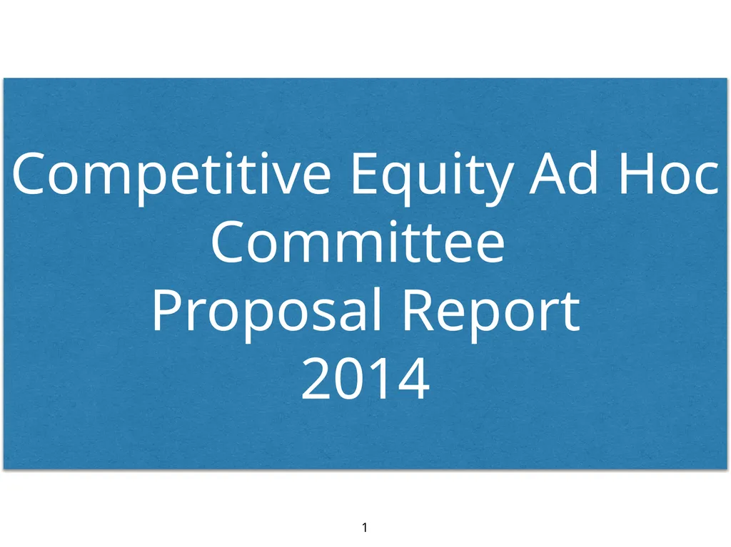 Competitive Equity Ad Hoc Committee Proposal - slide 1 of 24