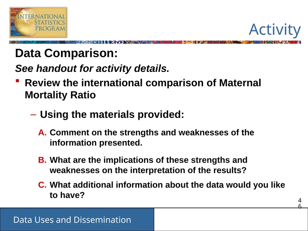 Data Uses and Dissemination These materials have - slide 46 of 53