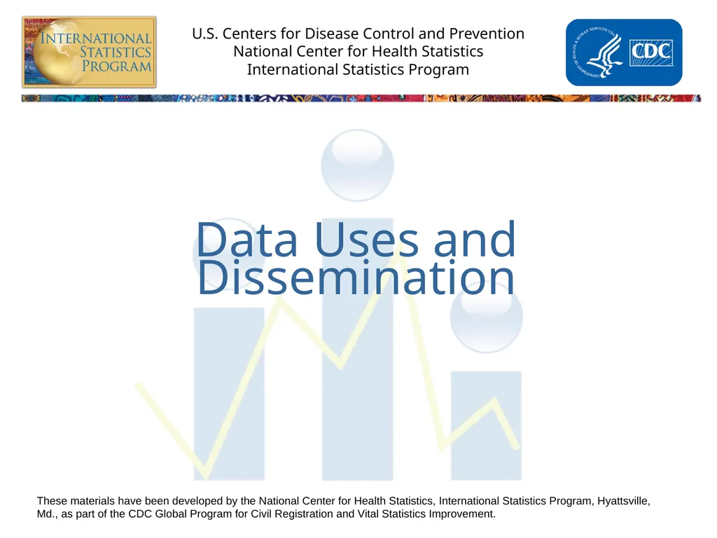 Data Uses and Dissemination These materials have - slide 1 of 53
