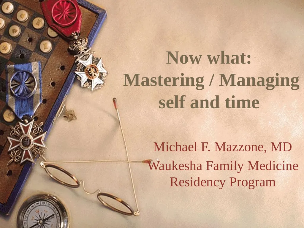 Now what: Mastering / Managing self and time - slide 1 of 21
