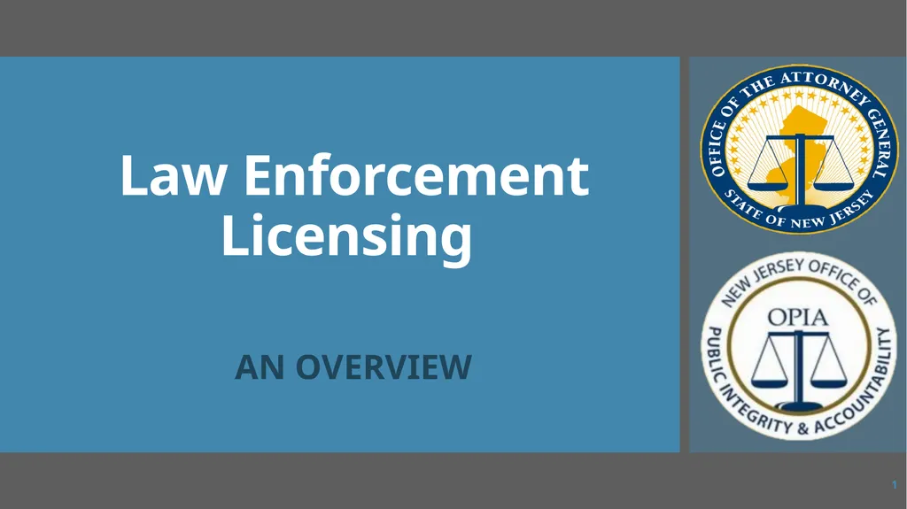 Law Enforcement Licensing AN OVERVIEW 1 SECTION I: - slide 1 of 76