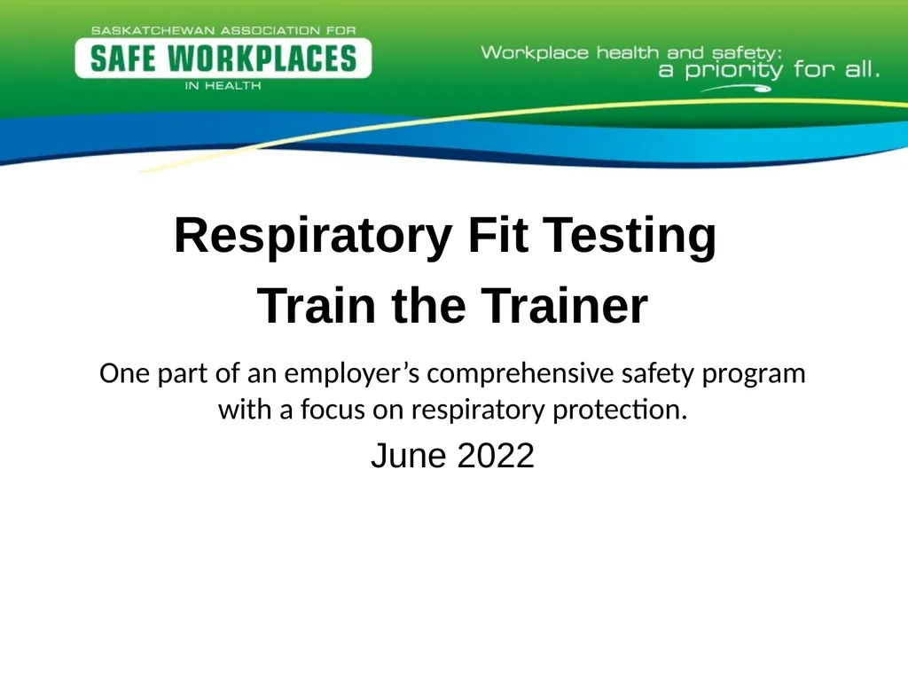 Respiratory Fit Testing Train the Trainer One part - slide 1 of 73