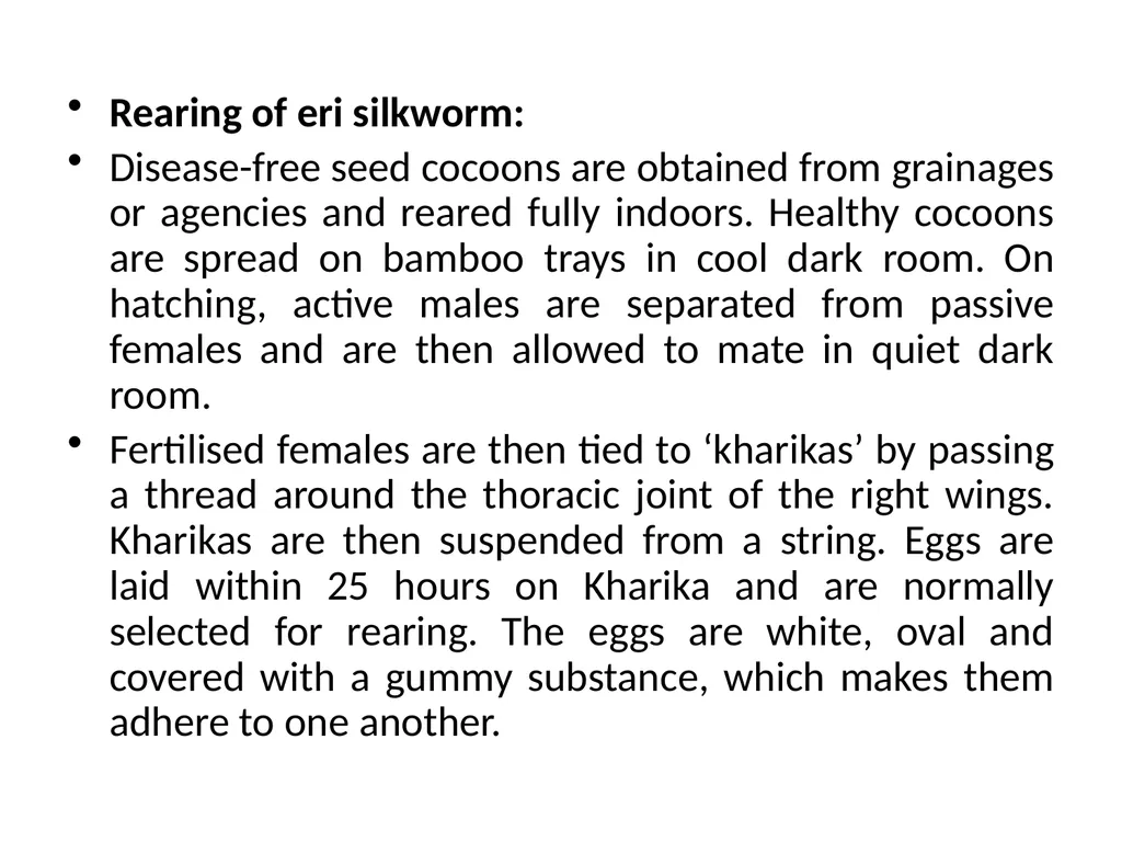 ERI SILK WORM Silk production has a long history. - slide 8 of 11
