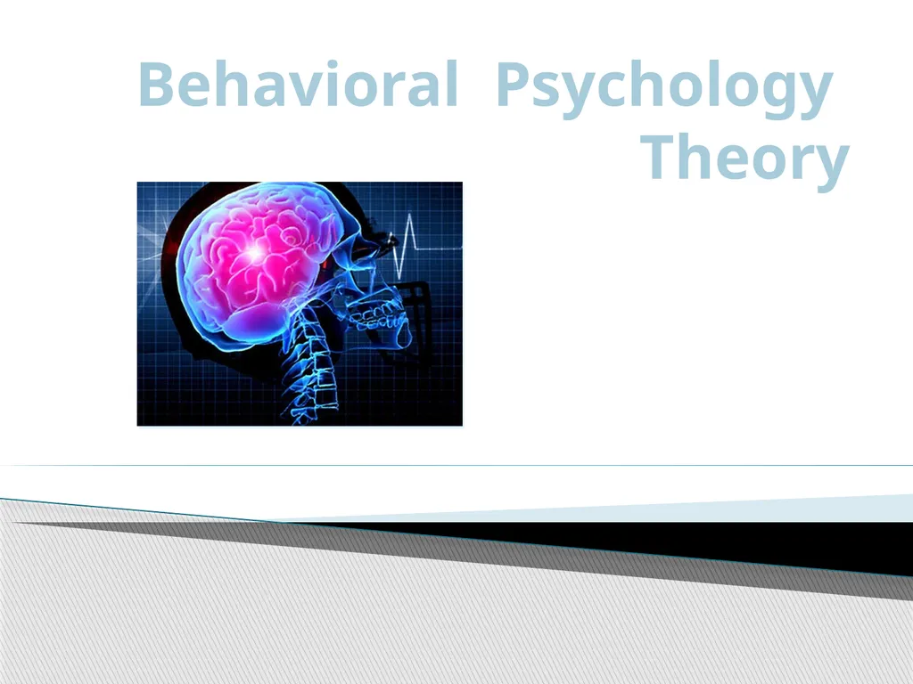 Behavioral Psychology Theory The philosophy that - slide 1 of 12