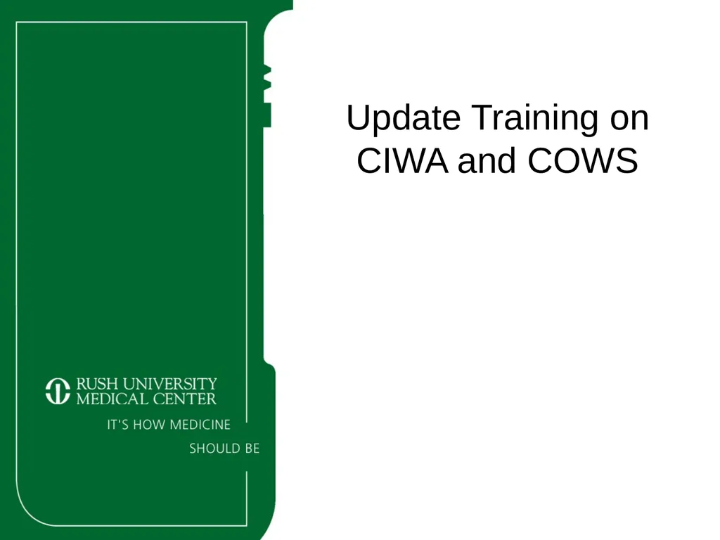 Update Training on CIWA and COWS Clinical - slide 1 of 17