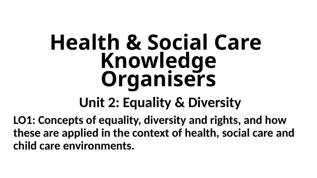 Health & Social Care Knowledge Organisers Unit 2: - slide 1 of 22