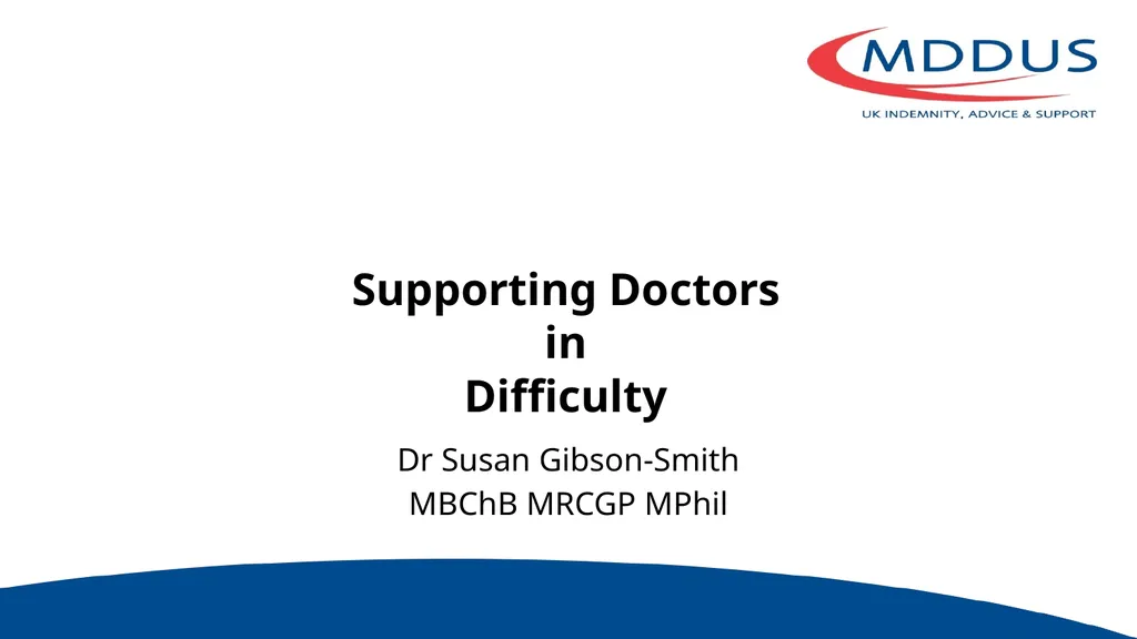 Supporting Doctors in Difficulty Dr Susan - slide 31 of 31