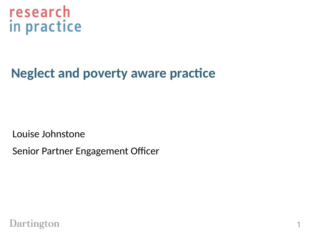 Neglect and poverty aware practice 1 Louise - slide 1 of 19