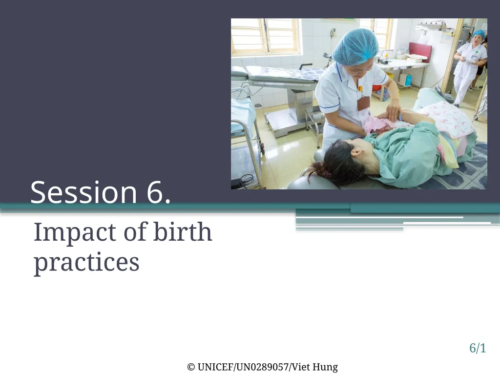 Session 6. Impact of birth practices 6/1 © - slide 1 of 14