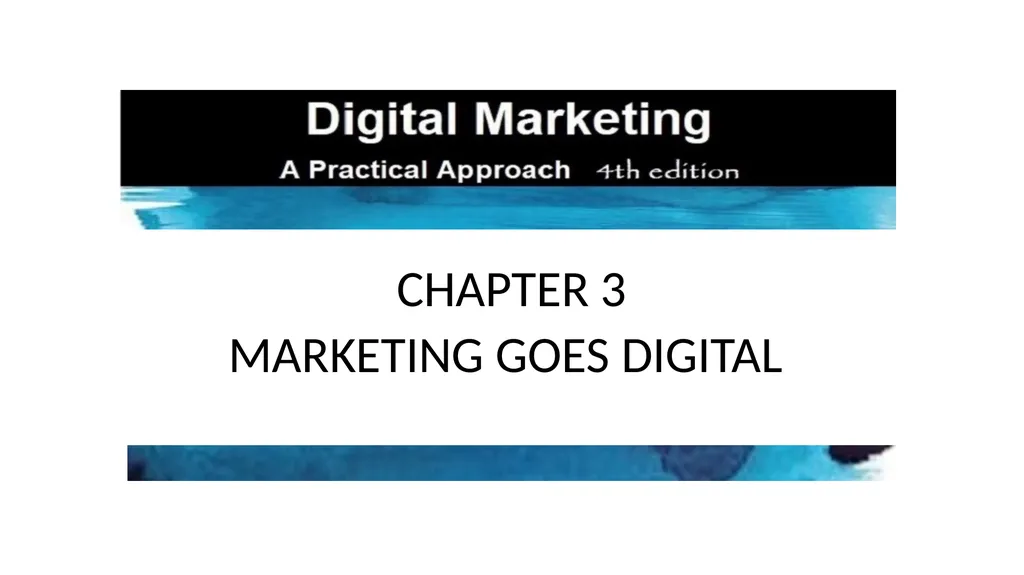 CHAPTER 3 MARKETING GOES DIGITAL 3.1 INTRODUCTION - slide 1 of 8