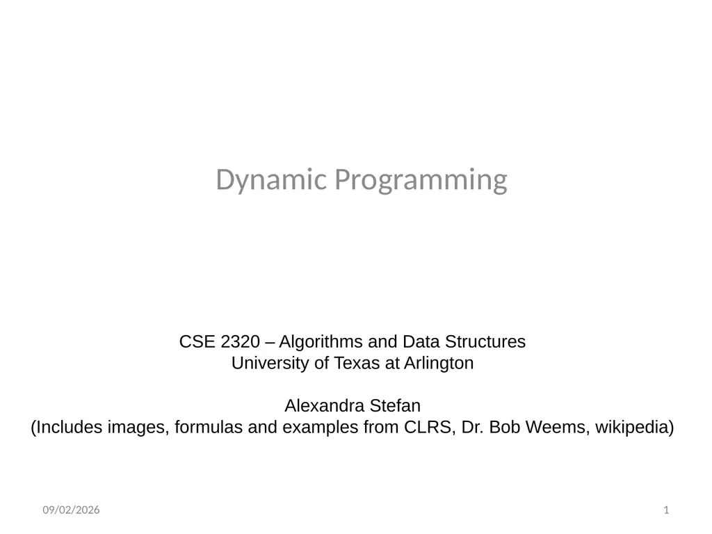 Dynamic Programming CSE 2320 – Algorithms and Data - slide 1 of 117