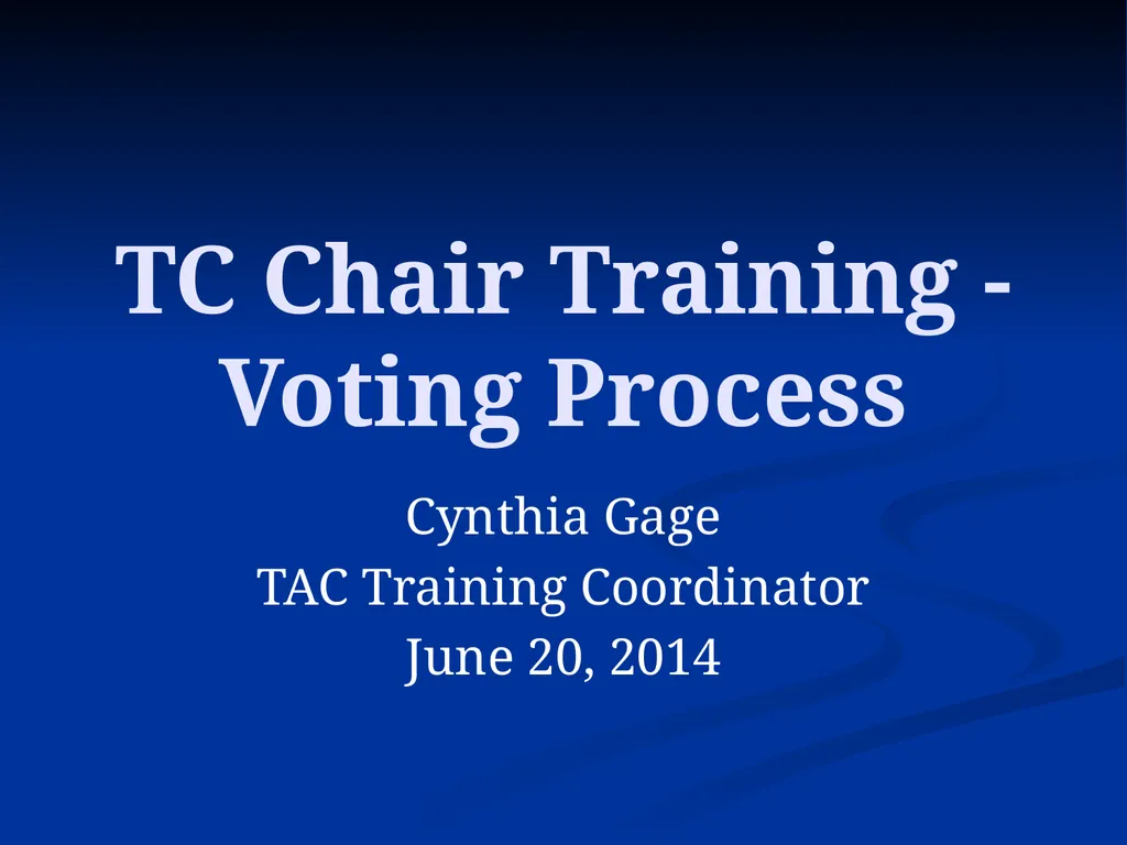 TC Chair Training - Voting Process Cynthia Gage - slide 1 of 11