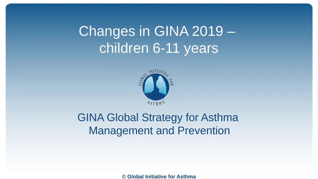 Global Initiative for Asthma (GINA) What’s new in - slide 25 of 32