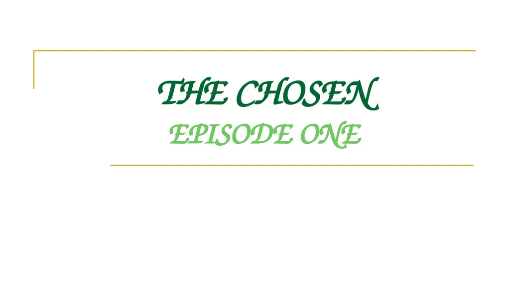 THE CHOSEN EPISODE ONE KEY SCRIPTURE: ISAIAH 43 - slide 1 of 18