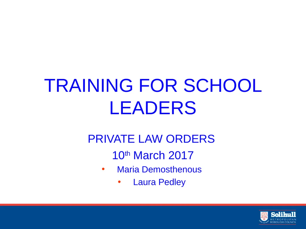 TRAINING FOR SCHOOL LEADERS PRIVATE LAW ORDERS - slide 1 of 13