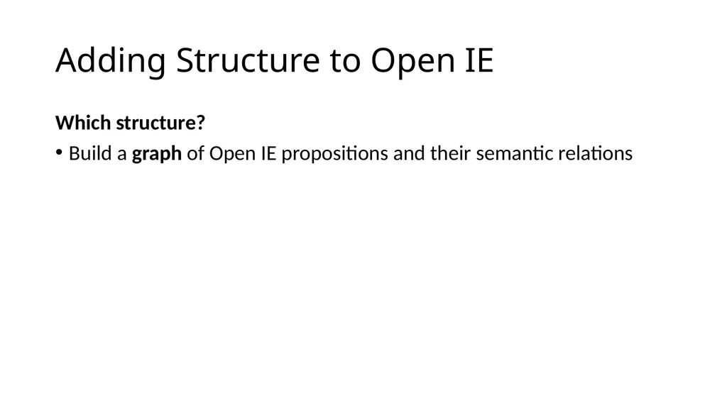 Focused Entailment Graphs for Open IE Propositions - slide 4 of 52