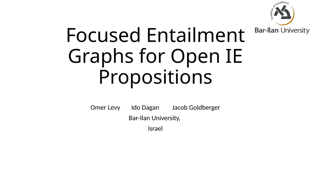 Focused Entailment Graphs for Open IE Propositions - slide 1 of 52