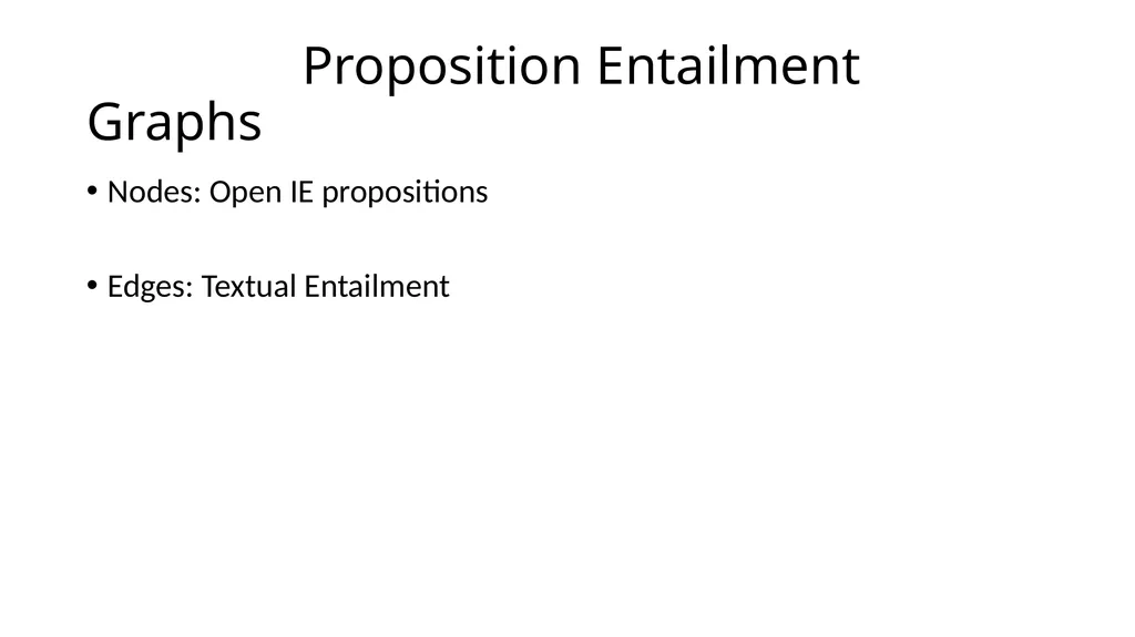 Focused Entailment Graphs for Open IE Propositions - slide 16 of 52
