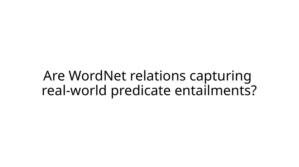 Focused Entailment Graphs for Open IE Propositions - slide 45 of 52