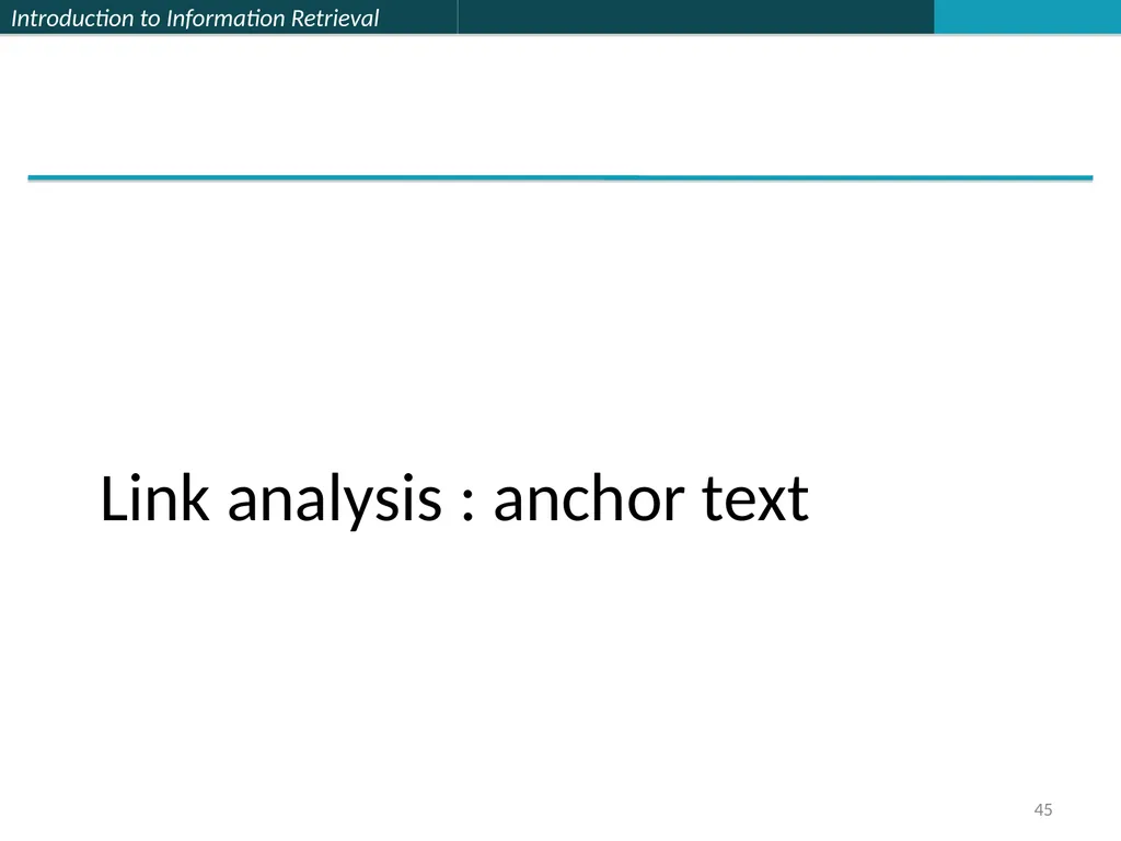 Lecture 7 : Web Search & Mining (2) 楊立偉教授 台灣科大資管系 - slide 45 of 61