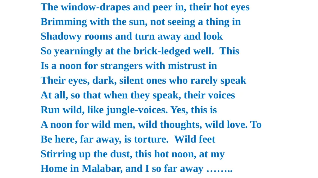 A HOT NOON IN MALABAR Kamala Das (1934-2009) Mr : - slide 5 of 6