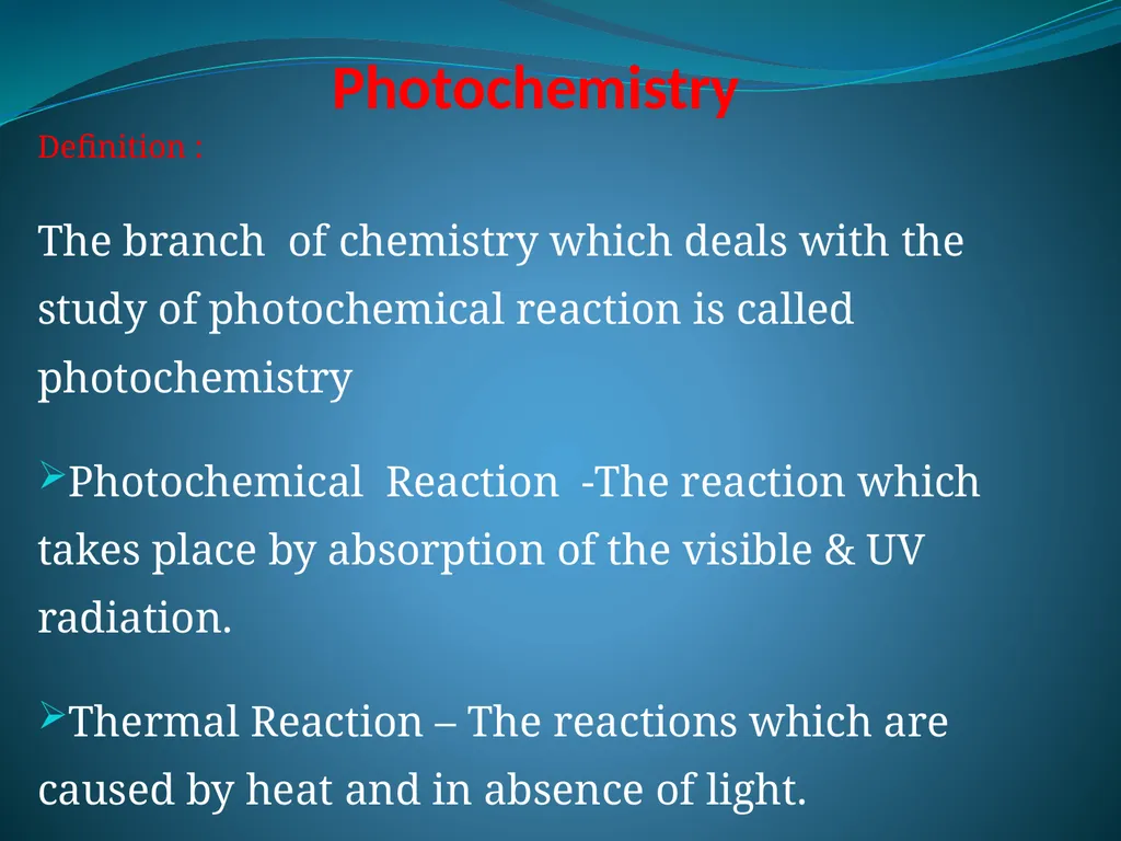 Photochemistry Definition : The branch of - slide 1 of 35