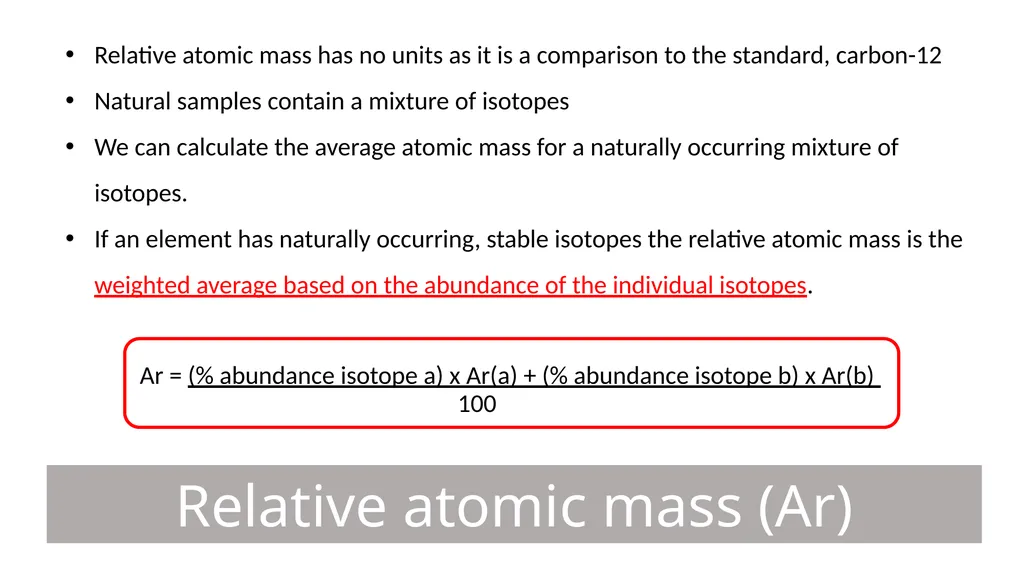 Isotopes, Relative Atomic Mass and Mass - slide 7 of 17