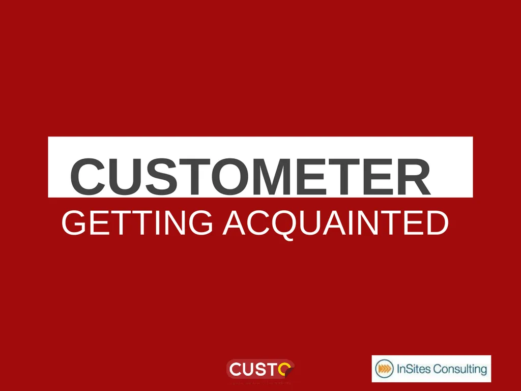 CUSTOMETER GETTING ACQUAINTED What is a - slide 1 of 22