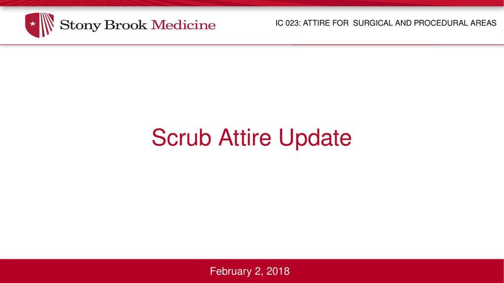 February 2, 2018 Scrub Attire Update IC 023: - slide 1 of 5