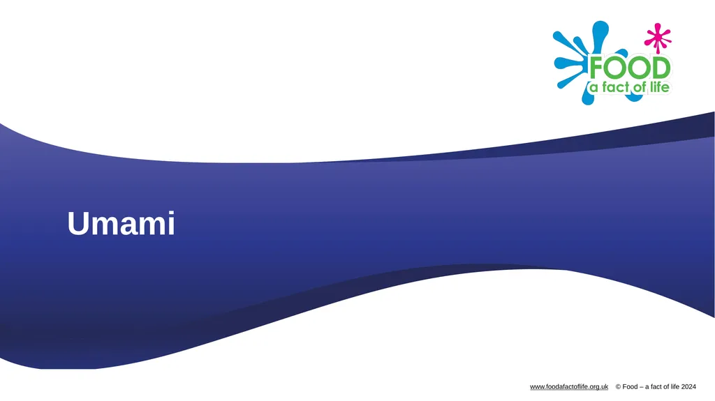Umami What is umami? Umami is a savoury taste, - slide 1 of 14