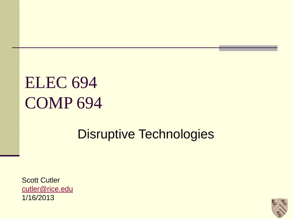 ELEC 694 COMP 694 Disruptive Technologies Scott - slide 1 of 33