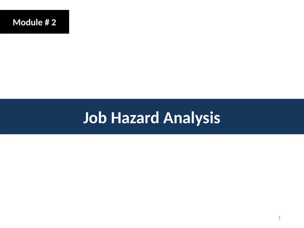 Module # 2 Job Hazard Analysis 1 Disclaimer This - slide 1 of 47