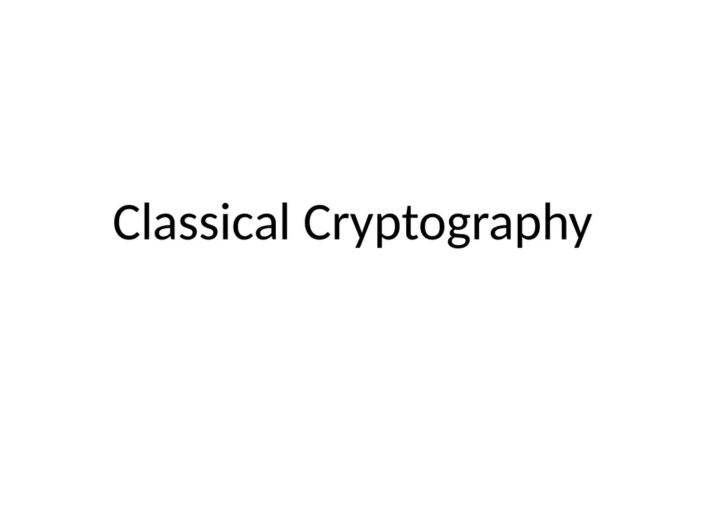 Cryptography Lecture 1 Welcome! Crypto is amazing! - slide 25 of 43