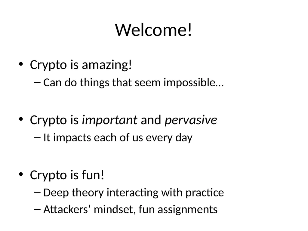 Cryptography Lecture 1 Welcome! Crypto is amazing! - slide 2 of 43