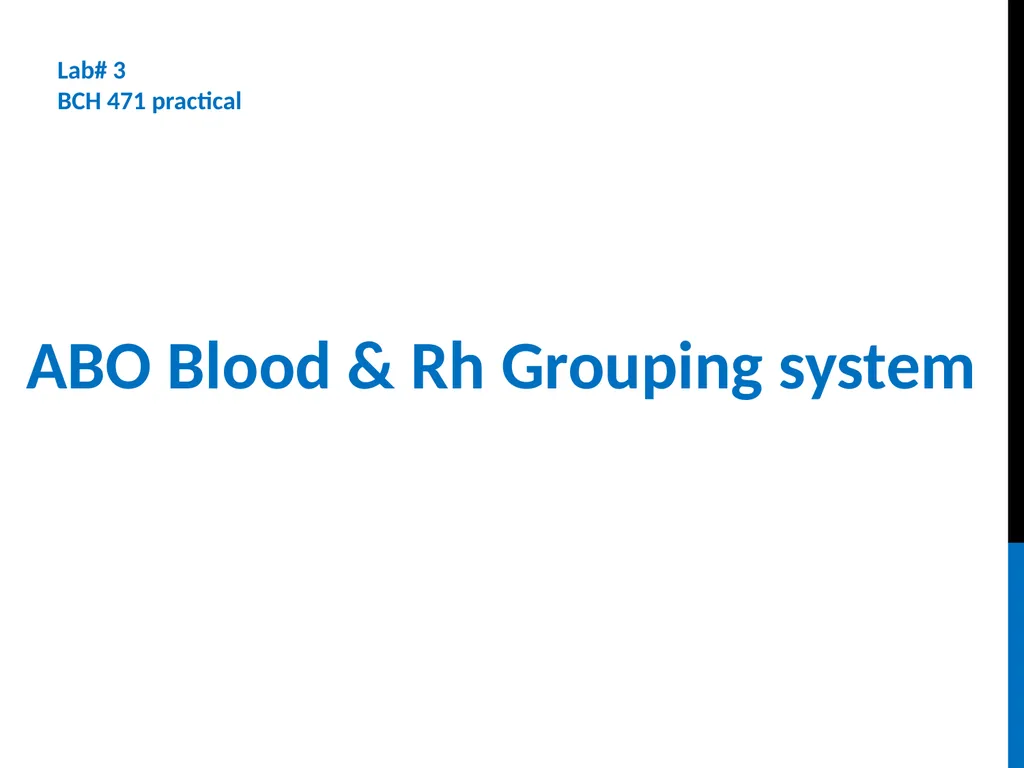 ABO Blood & Rh Grouping system Lab# 3 BCH 471 - slide 1 of 16