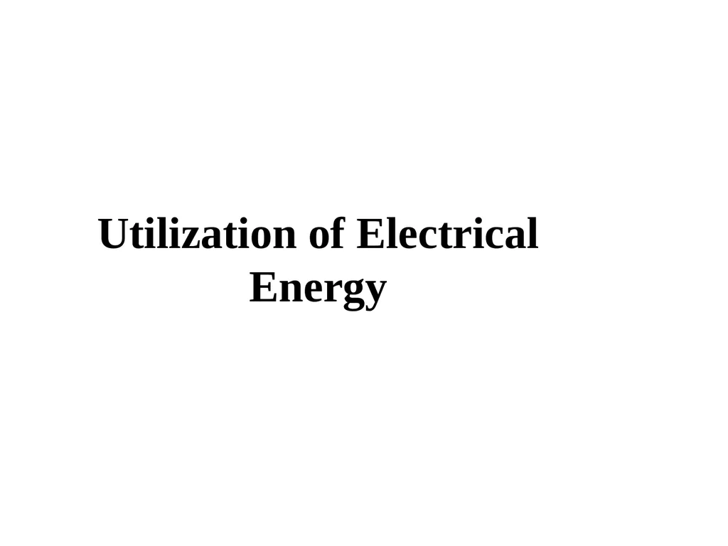 Utilization of Electrical Energy Course outcome - slide 1 of 53